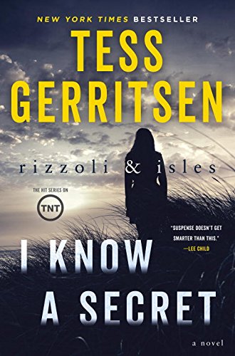 I Know A Secret : A Rizzoli & Isles Novel.